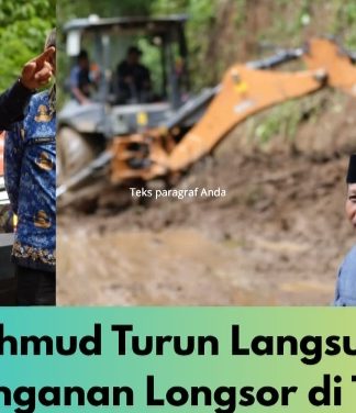 Bupati Samsul Mahmud Turun Langsung Pantau Penanganan Longsor di Tutar